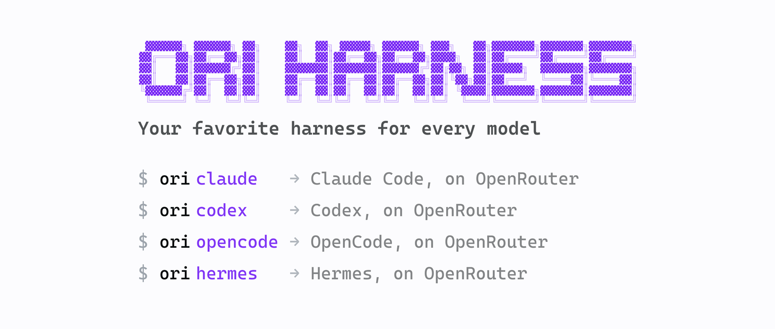 Ori Harness: The Best Way to Use OpenRouter with Any Harness