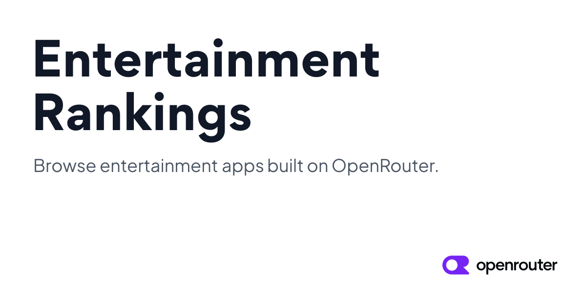 Entertainment Rankings | OpenRouter
