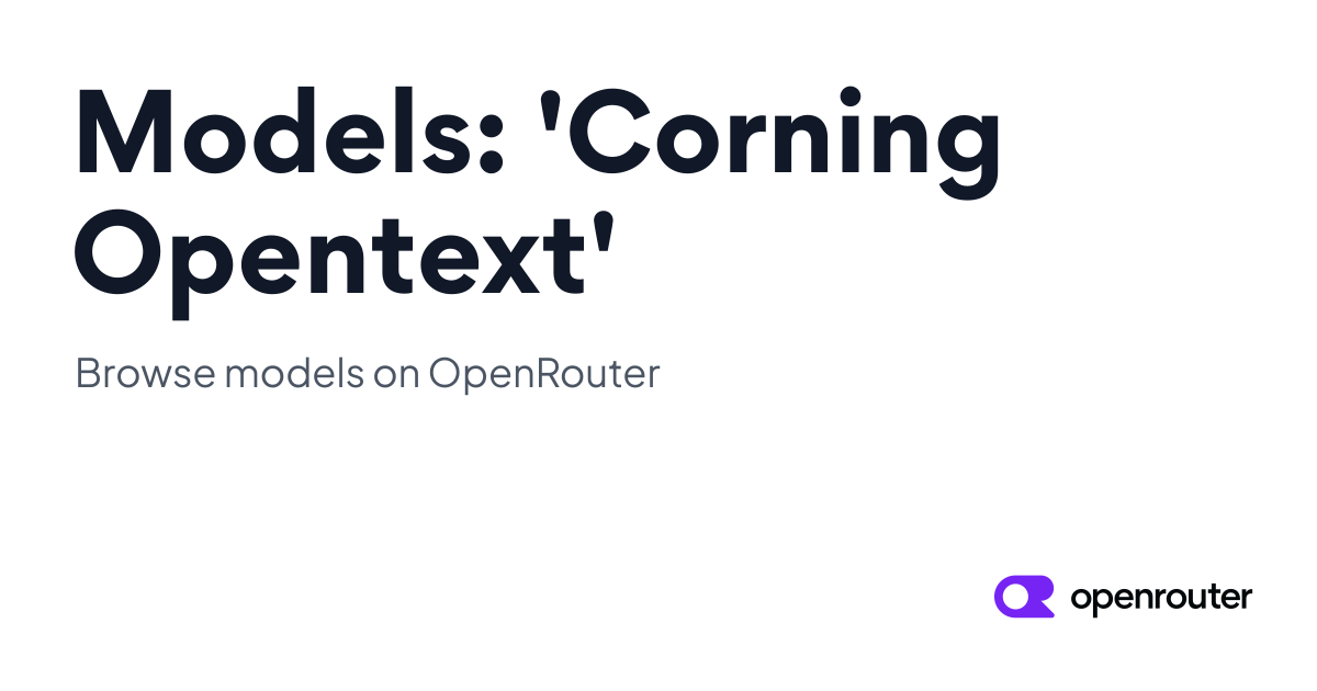 Models: 'Corning Opentext' | OpenRouter