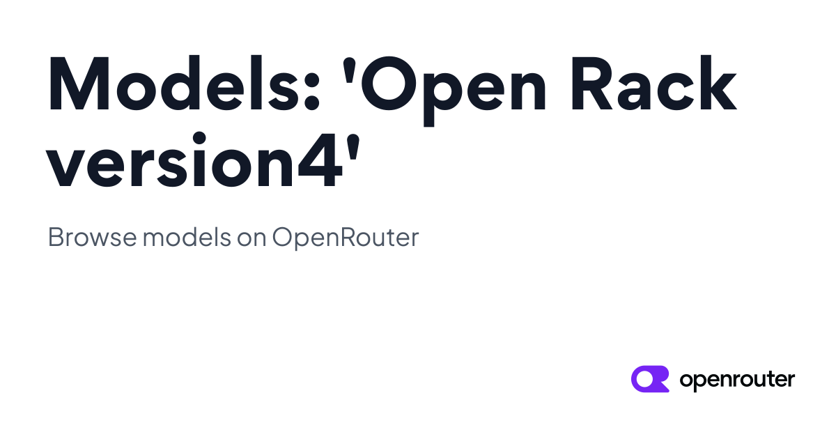 Models: 'Open Rack version4' | OpenRouter