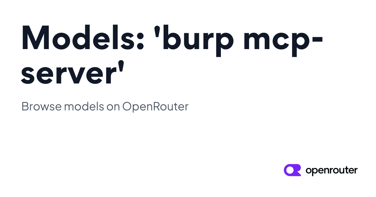 Models: 'burp mcp-server' | OpenRouter