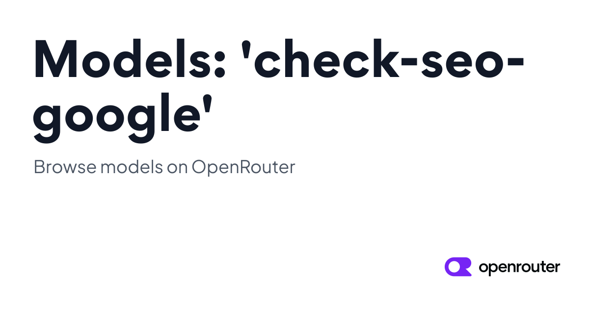 Models: 'check-seo-google' | OpenRouter