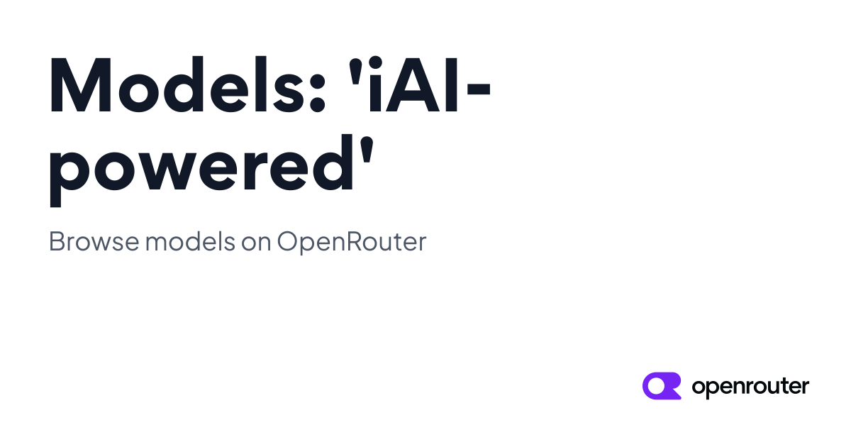Models: 'iAI-powered' | OpenRouter