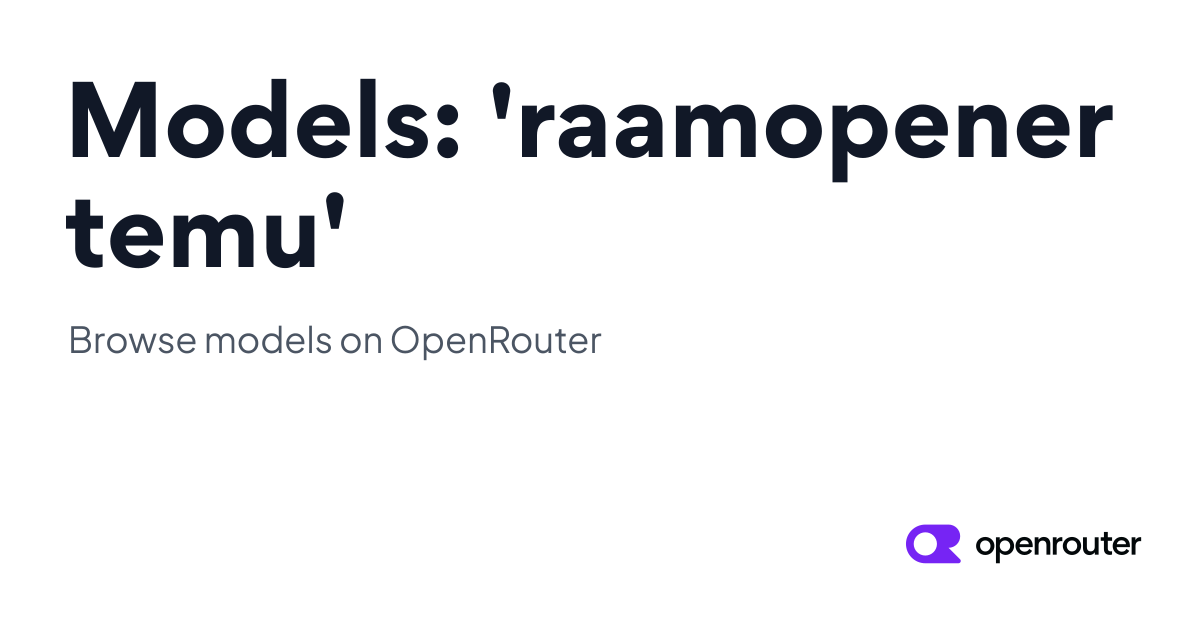 Models: 'raamopener temu' | OpenRouter