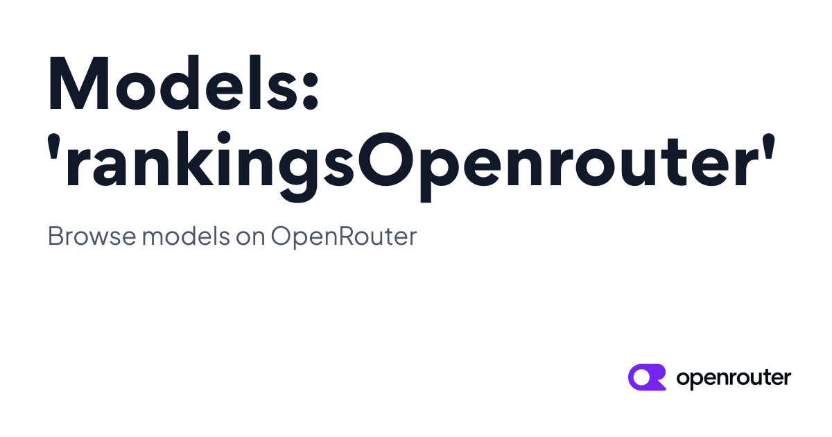 Models: 'rankingsOpenrouter' | OpenRouter