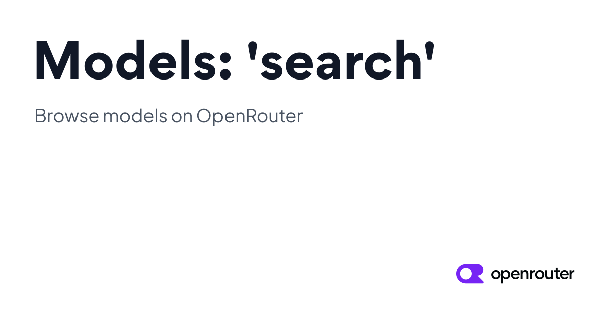 Models: 'search' | OpenRouter