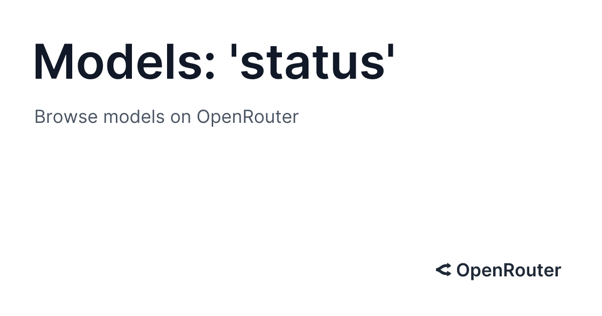 Models: 'status' | OpenRouter