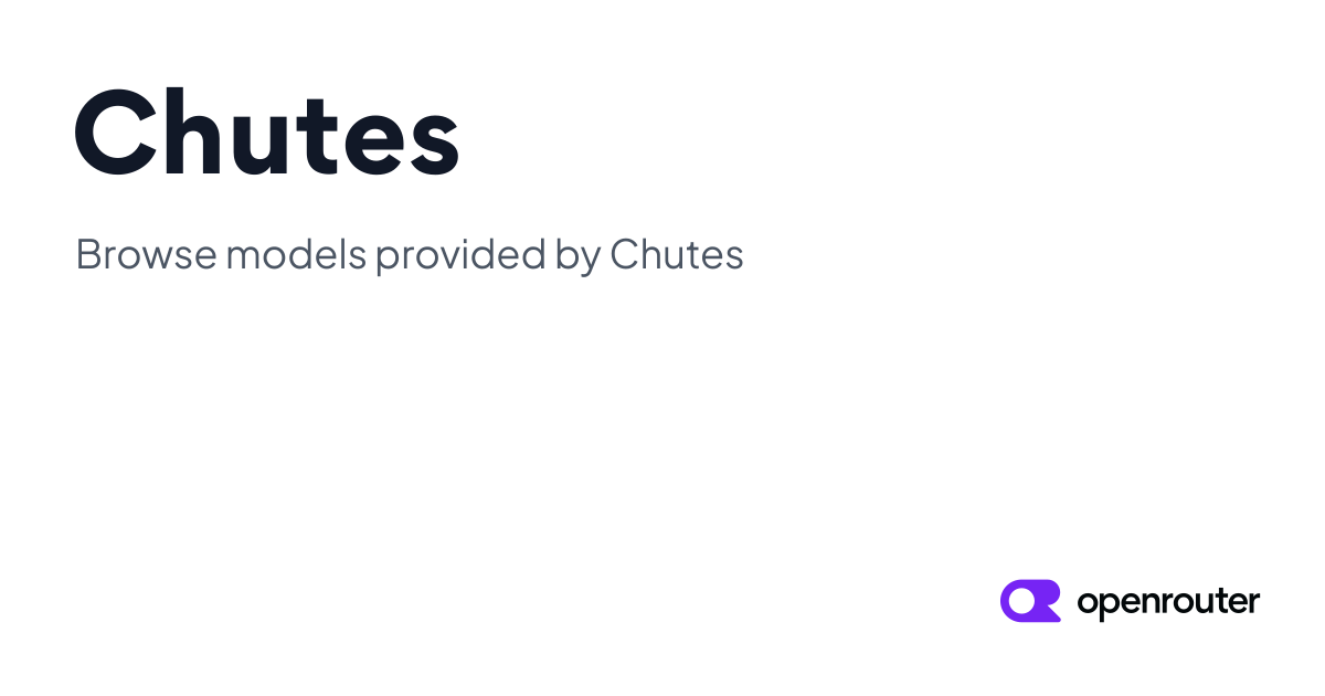 Chutes | OpenRouter