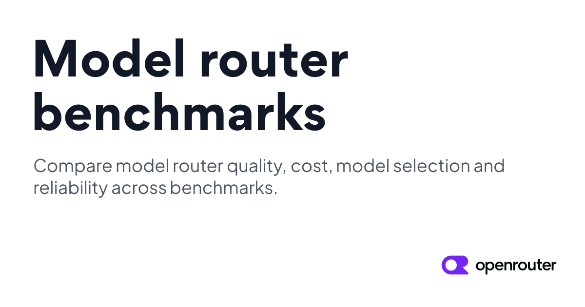 OpenRouter ships Model Router Benchmarks: 7 routers vs 6 suites on quality, speed, and cost