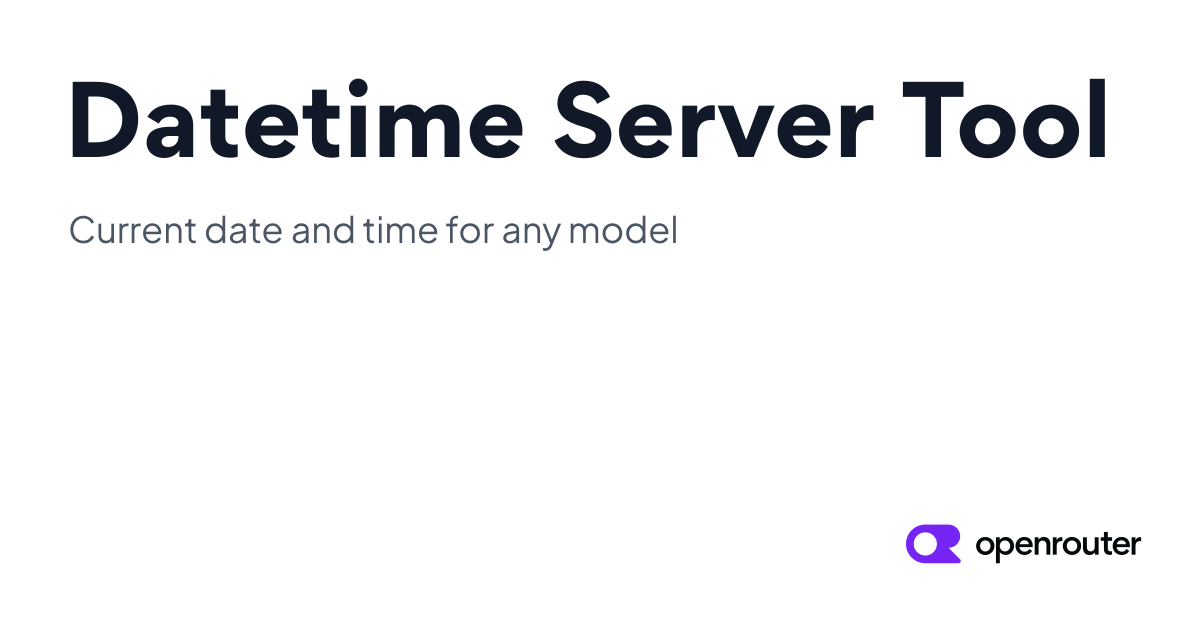 Datetime Server Tool - Current Date and Time for Any Model