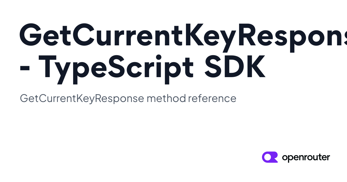 GetCurrentKeyResponse | OpenRouter TypeScript SDK