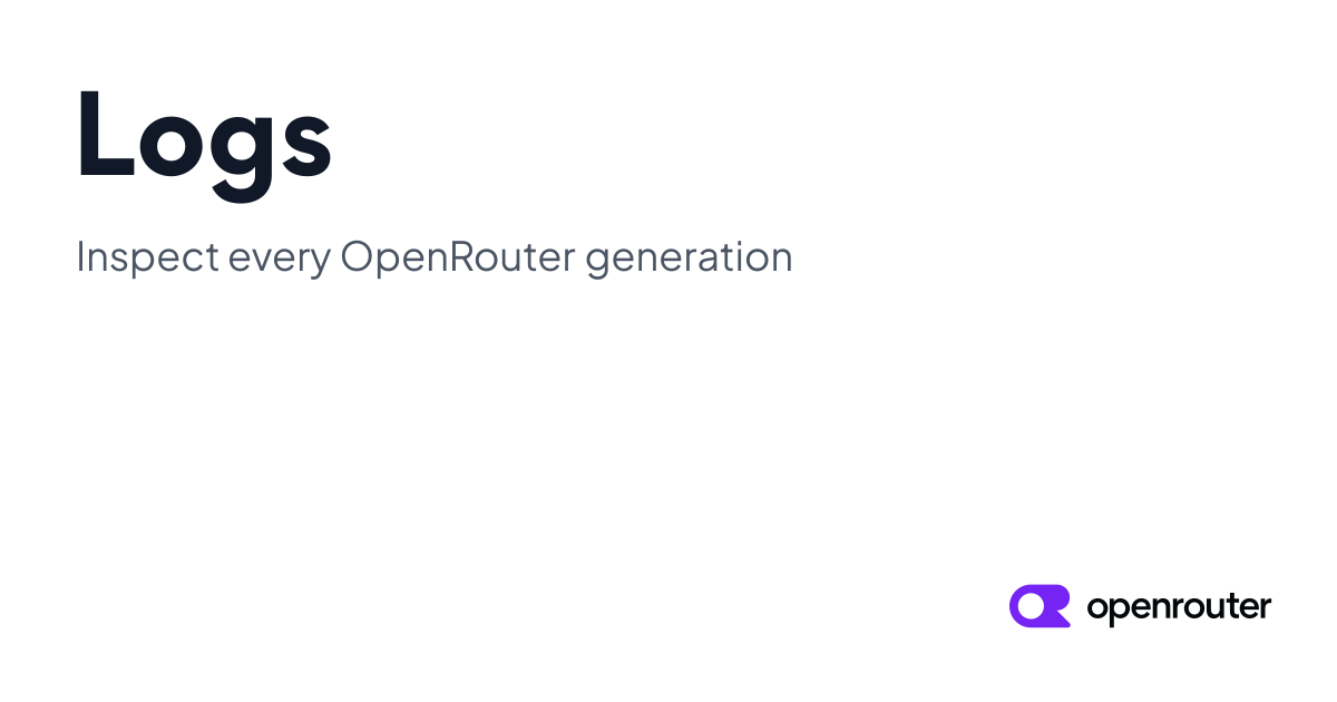 Logs — Use the Logs page to inspect each generation, its routing timeline, token usage, cost,…
