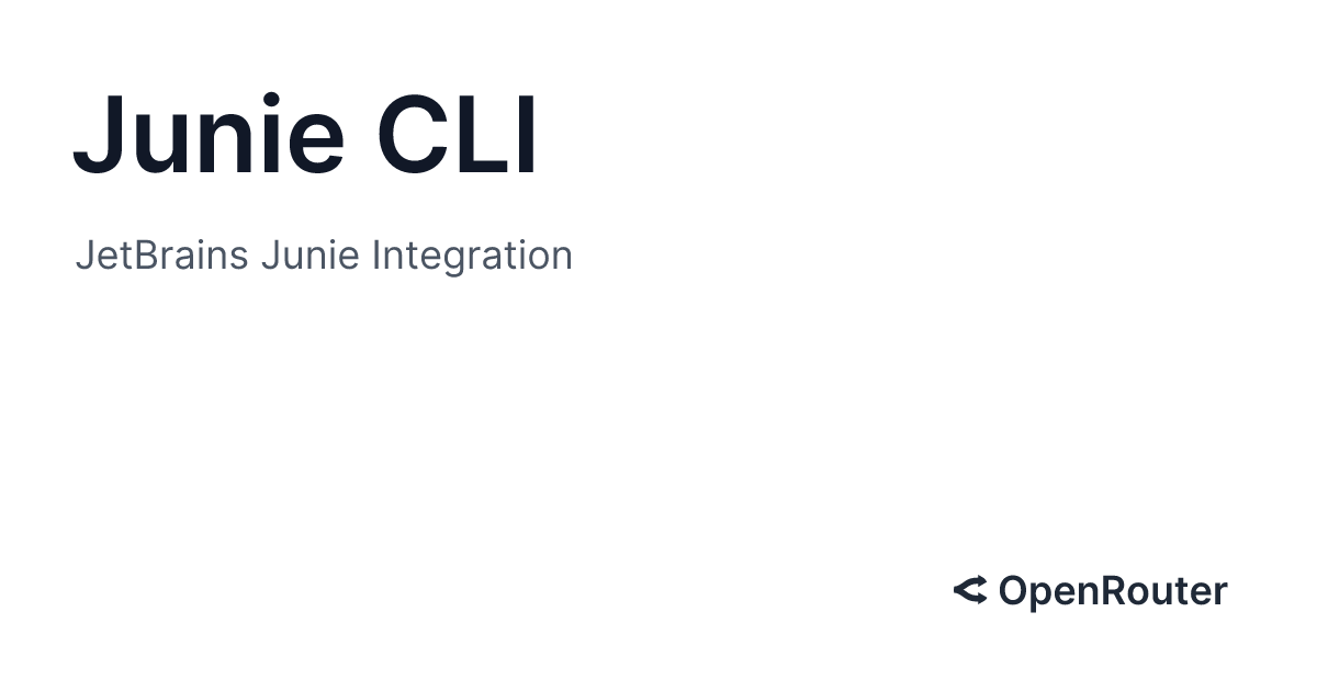 Junie CLI Integration | OpenRouter JetBrains Junie Support | OpenRouter ...