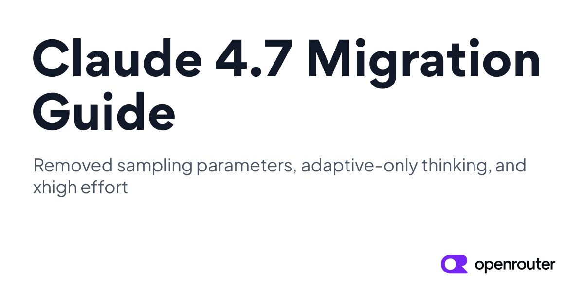 Claude 4.7 Migration Guide