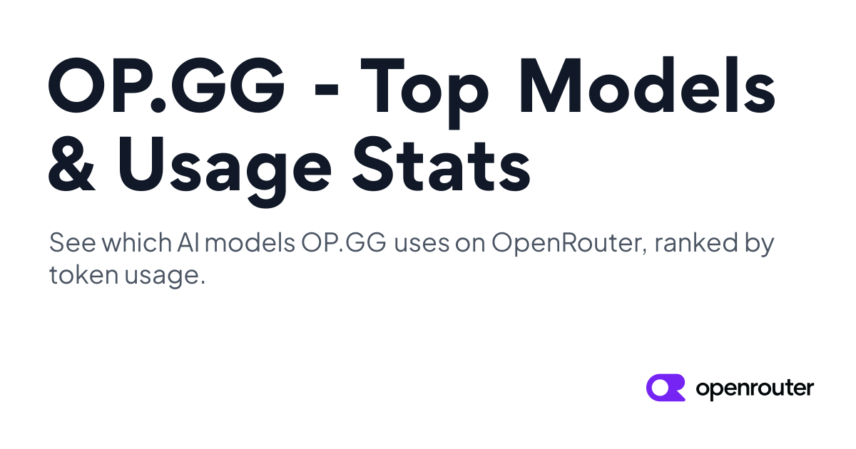 OP.GG - Top Models & Usage Stats | OpenRouter