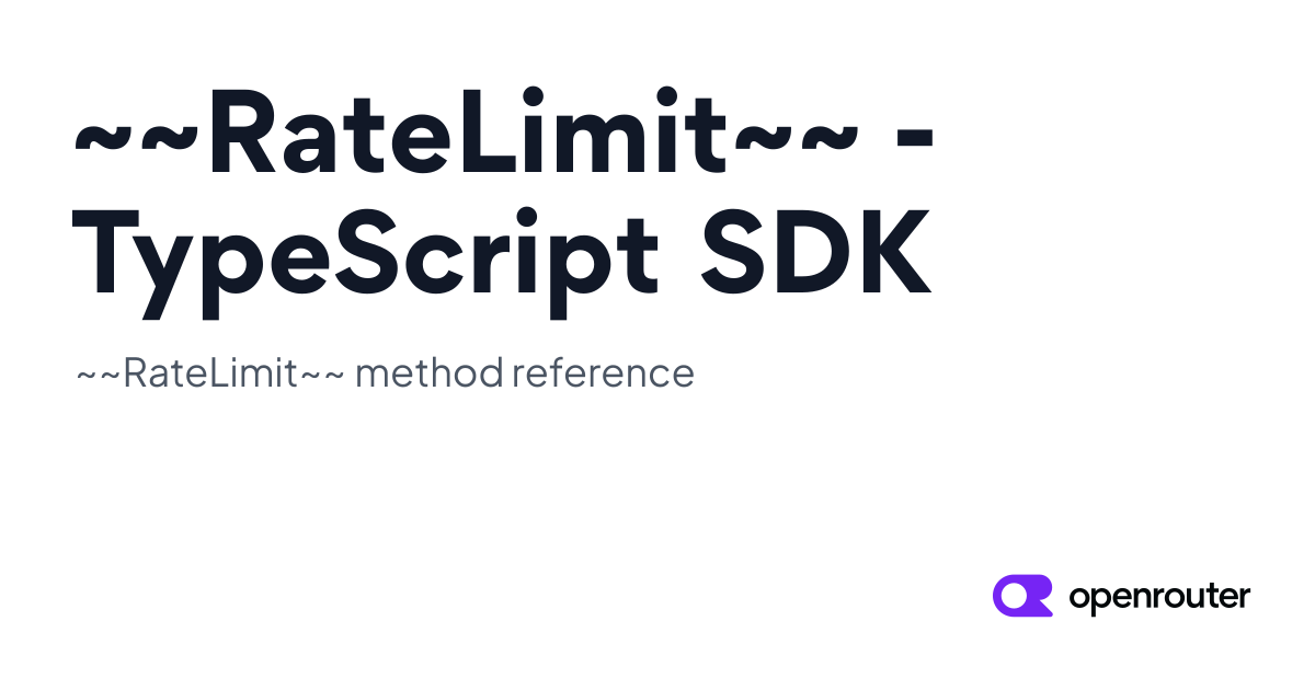 ~~RateLimit~~ | OpenRouter TypeScript SDK