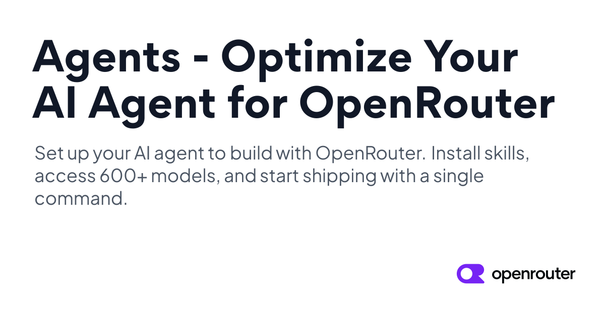 Agents - Optimize Your AI Agent for OpenRouter | OpenRouter