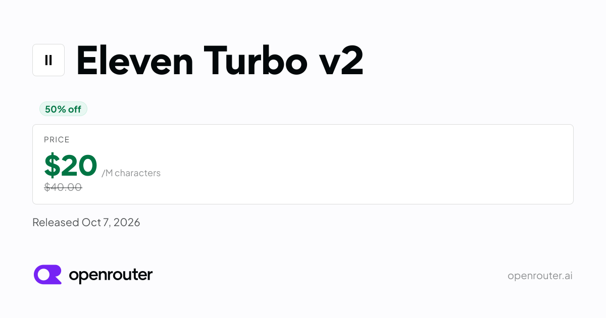 Eleven Turbo v2 - API Pricing & Benchmarks | OpenRouter
