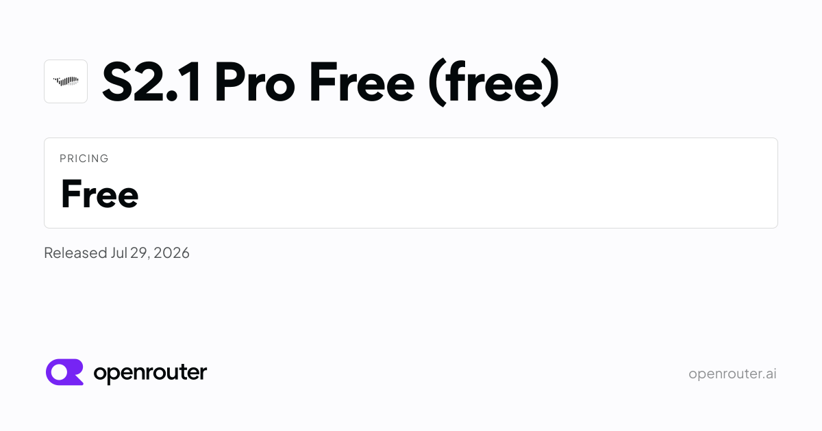 S2.1 Pro Free (free) - API Pricing & Providers | OpenRouter