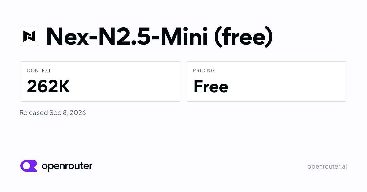 Nex-N2.5-Mini (free) — Nex-N2.5 is an agentic model built to turn goals into working, verified outcomes. This…