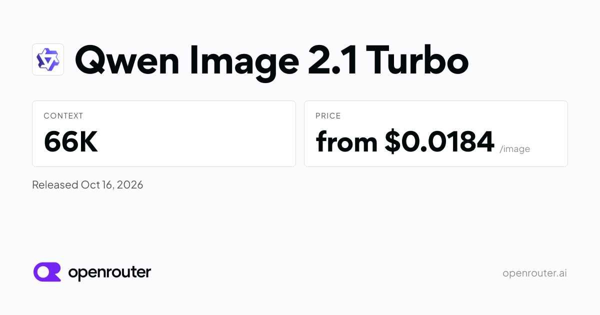 Qwen Image 2.1 Turbo - API Pricing & Benchmarks | OpenRouter