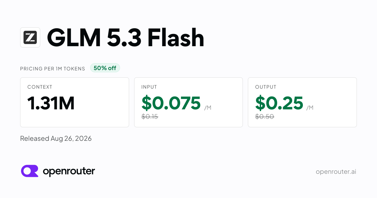 GLM 5.3 Flash — GLM-5.3-Flash is a native multimodal model from Z.ai. $0.075 per million input tokens,…