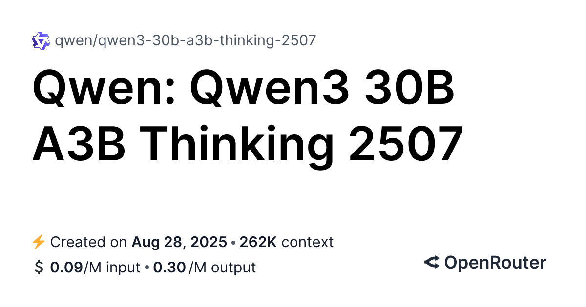 Qwen3 30B A3B Thinking 2507 - API, Providers, Stats | OpenRouter