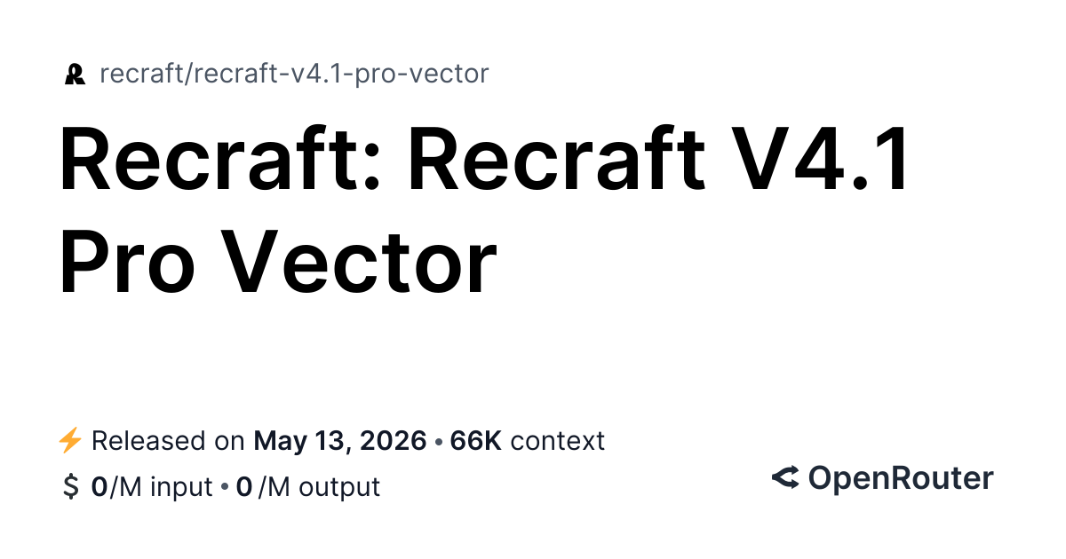 Recraft V4.1 Pro Vector - API Pricing & Providers | OpenRouter