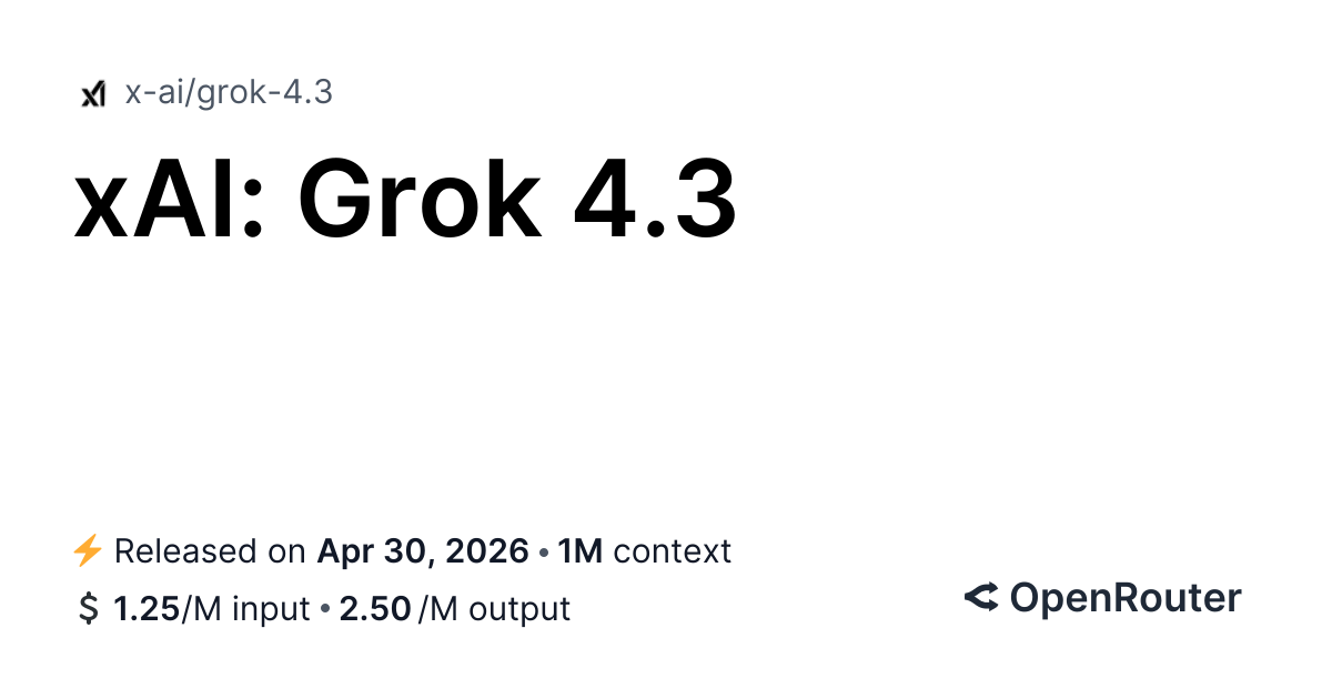 xAI: Grok 4.3 – Provider Status and Pricing | OpenRouter